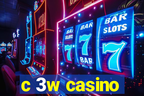 c 3w casino